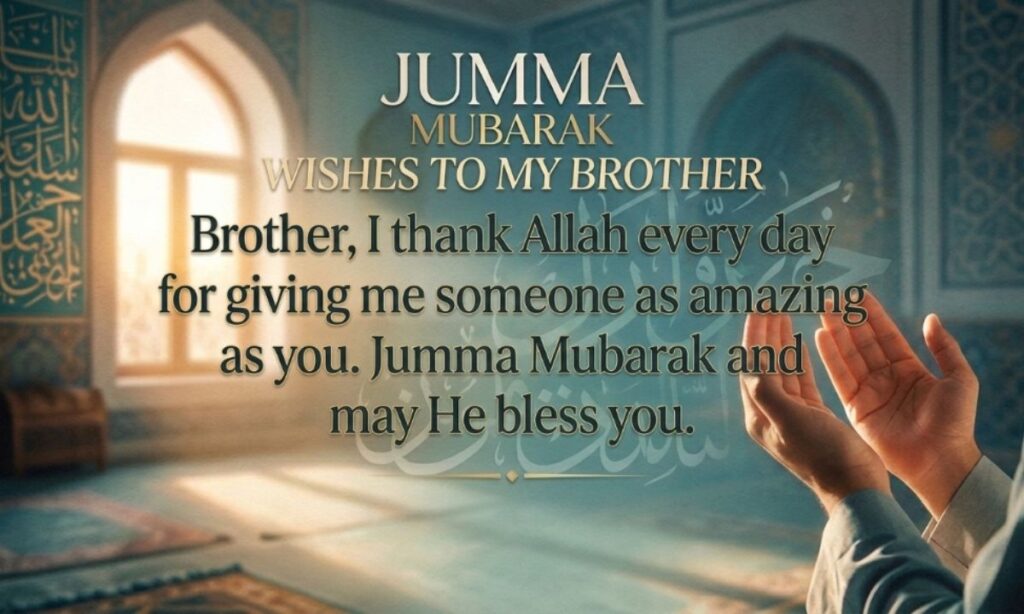 Jumma Mubarak Wishes To My Brother
